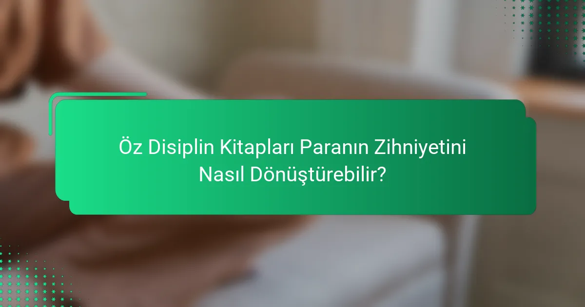 Öz Disiplin Kitapları Paranın Zihniyetini Nasıl Dönüştürebilir?
