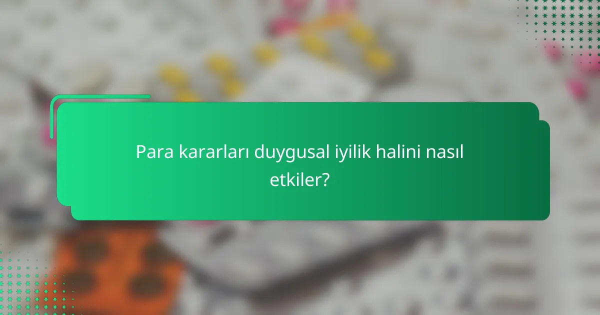Para kararları duygusal iyilik halini nasıl etkiler?