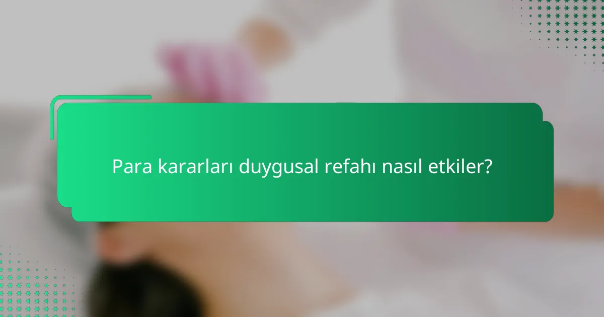 Para kararları duygusal refahı nasıl etkiler?